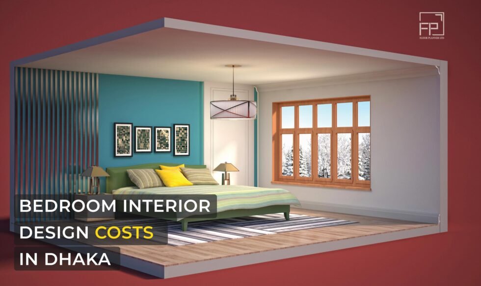 Bedroom Interior Design Costs in Dhaka: In-Depth Breakdown - Floor ...