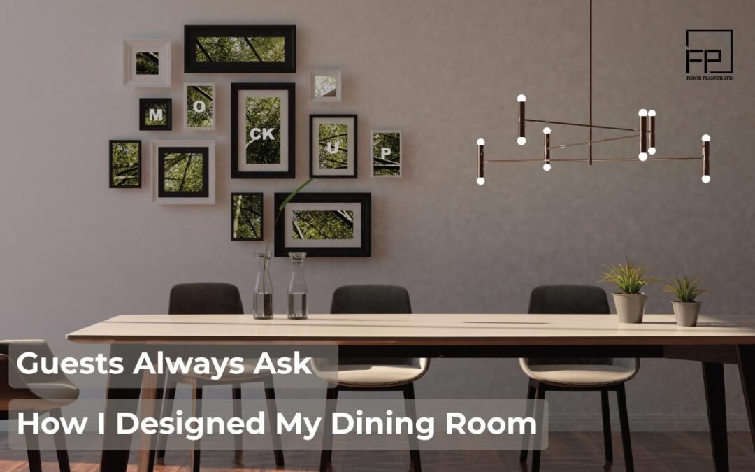 Dining Room Design That Wow Every Guest!