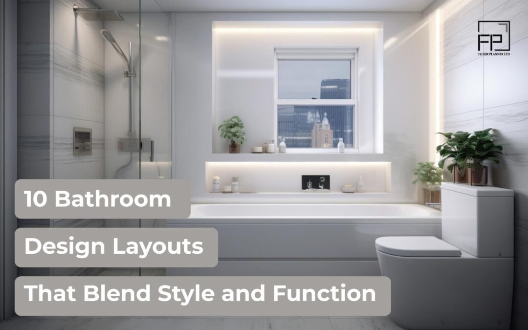 10 Bathroom Design Layouts That Blend Style and Function