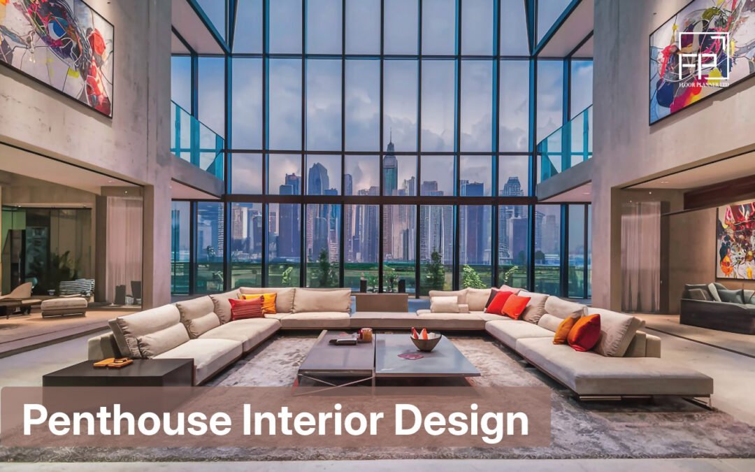 Penthouse Interior Design: Transforming Elevated Living Spaces